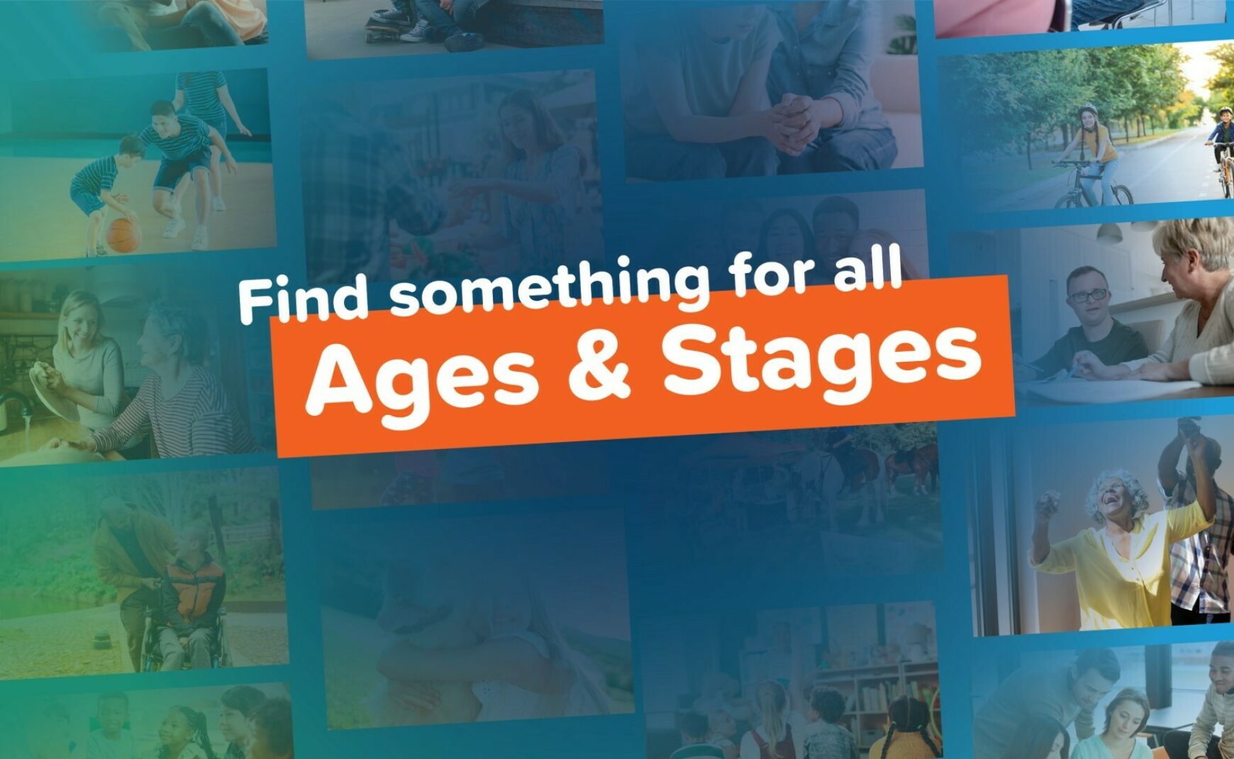 Find something for all ages and stages